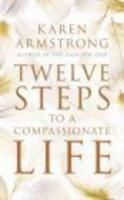 Twelve Steps to a Compassionate Life voorzijde