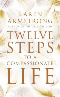 Twelve Steps to a Compassionate Life
