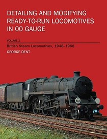 Detailing and Modifying Ready-to-Run Locomotives Volume 2