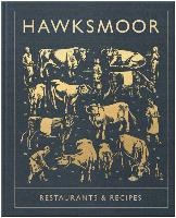 Hawksmoor: Restaurants & Recipes