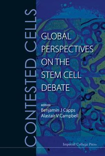 Contested Cells: Global Perspectives On The Stem Cell Debate
