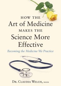 How the Art of Medicine Makes the Science More Effective