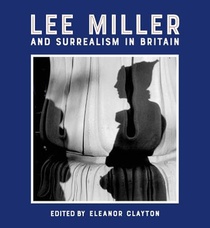 Lee Miller and Surrealism in Britain voorzijde