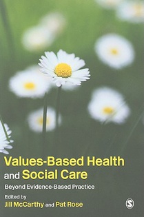 Values-Based Health & Social Care: Beyond Evidence-Based Practice voorzijde