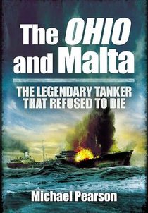 Ohio and Malta, The: the Legendary Tanker that Refused to Die voorzijde