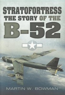 Stratofortress: The Story of the B-52
