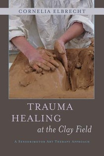 Trauma Healing at the Clay Field