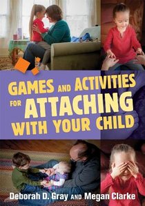 Games and Activities for Attaching With Your Child voorzijde