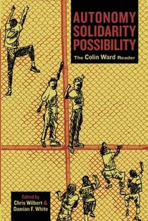 Ward, C: Autonomy Solidarity Possibility