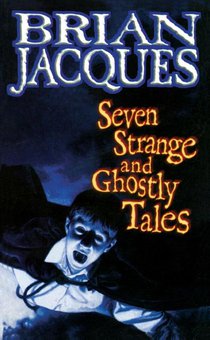 Seven Strange And Ghostly Tales
