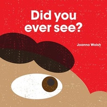 Did You Ever See?