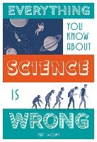 Everything You Know About Science is Wrong voorzijde