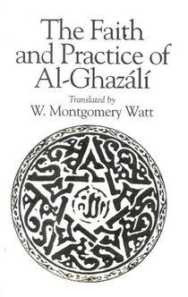 The Faith and Practice of Al-Ghazali voorzijde