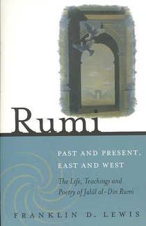 Rumi - Past and Present, East and West