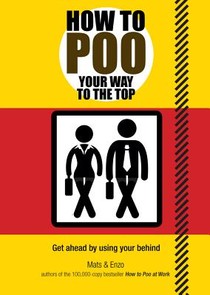How to Poo Your Way to the Top