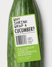 Why Shrink-Wrap a Cucumber?