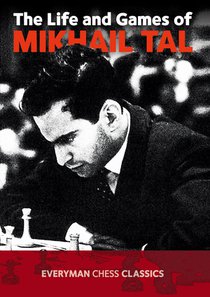 The Life and Games of Mikhail Tal