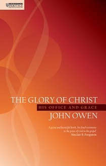 The Glory of Christ: His Office and Grace voorzijde