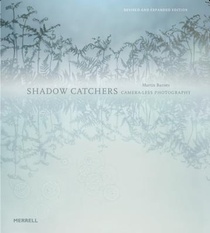 Shadow Catchers: Camera-less Photography