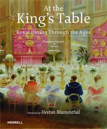 At the King's Table: Royal Dining Through the Ages voorzijde