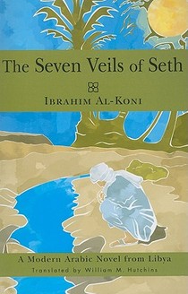 The Seven Veils of Seth: A Modern Arabic Novel from Libya