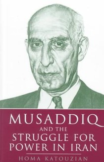 Musaddiq and the Struggle for Power in Iran