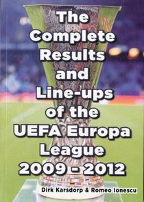 The Complete Results & Line-ups of the UEFA Europa League 2009-2012