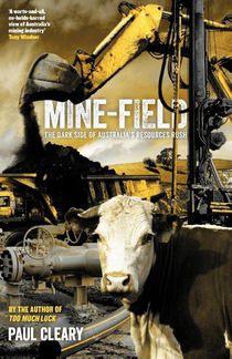 Mine-Field: The Dark Side Of Australia's Resource Rush