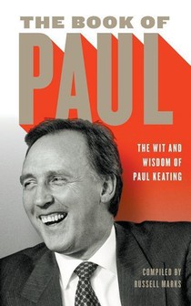 The Book of Paul: The Wit and Wisdom of Paul Keating voorzijde