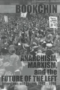 Anarchism, Marxism, And The Future Of The Left
