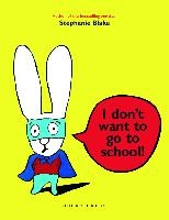 I Don't Want to Go to School!