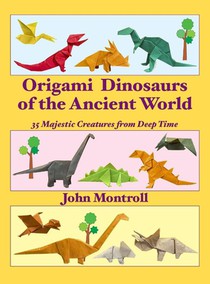 Origami Dinosaurs of the Ancient World