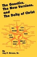 The Gnostics, the New Version, and the Deity of Christ voorzijde