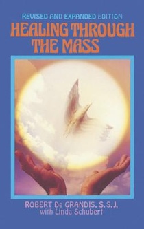 HEALING THROUGH THE MASS REV/E