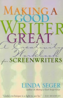 Making a Good Writer Great: A Creativity Workbook for Screenwriters