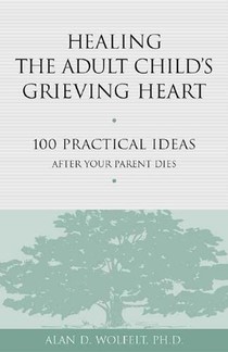 Healing the Adult Child's Grieving Heart