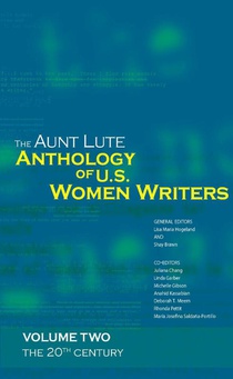 The Aunt Lute Anthology of U.S. Women Writers, Volume Two: The 20th Century