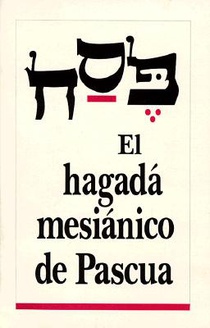 El Hagada Mesianico de Pascua