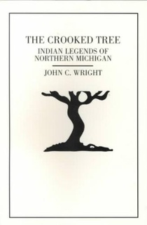 The Crooked Tree: Indian Legends of Northern Michigan