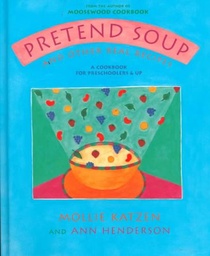 Pretend Soup and Other Real Recipes