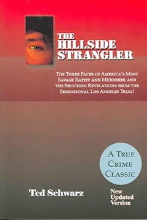 Hillside Strangler: The Three Faces of America's Most Savage Rapist and Murderer voorzijde