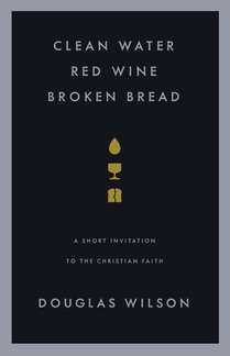 Clean Water, Red Wine, Broken Bread