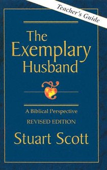 The Exemplary Husband Teacher's Guide: A Biblical Perspective voorzijde