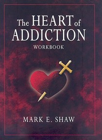 The Heart of Addictoin Workbook