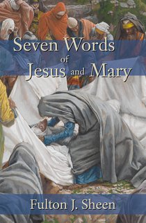 Seven Words of Jesus and Mary