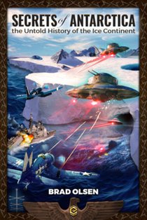 Secrets of Antarctica: The Untold History of the Ice Continent
