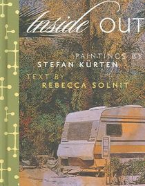 Inside Out: Art by Stefan Kurten & Essay by Rebecca Solnit