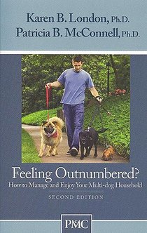 Feeling Outnumbered?: How to Manage and Enjoy Your Multi-Dog Household