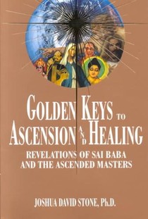 Golden Keys to Ascension and Healing: Revelations of Sai Baba and the Ascended Masters voorzijde