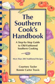 The Southern Cook's Handbook: A Step-By-Step Guide to Old-Fashioned Southern Cooking